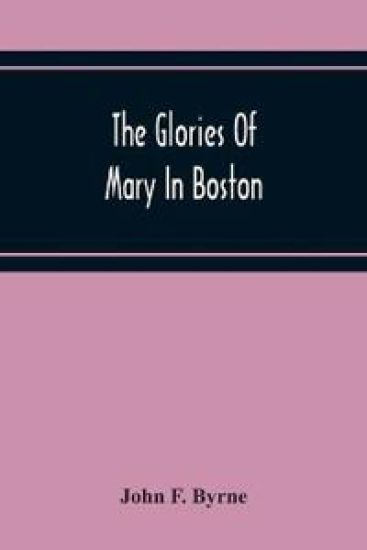 The Glories Of Mary In Boston