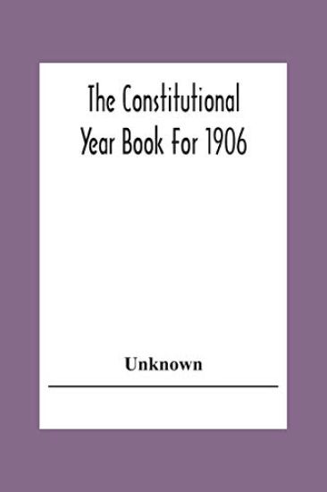 The Constitutional Year Book For 1906