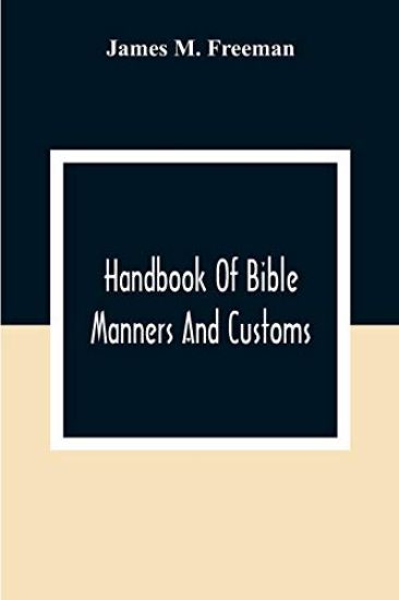 Handbook Of Bible Manners And Customs
