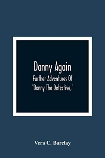 Danny Again; Further Adventures Of "Danny The Detective,"