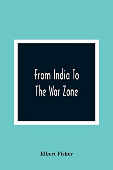 From India To The War Zone