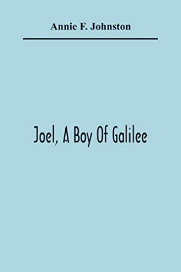 Joel, A Boy Of Galilee