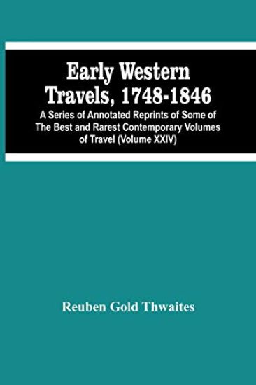 Early Western Travels, 1748-1846