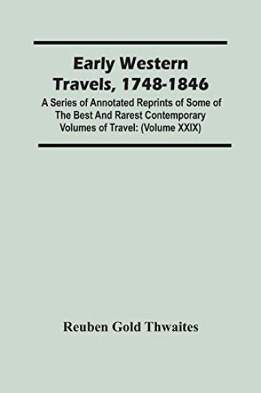 Early Western Travels, 1748-1846