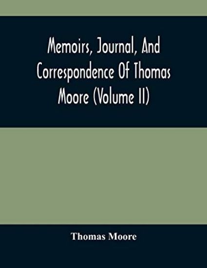 Memoirs, Journal, And Correspondence Of Thomas Moore (volume II)