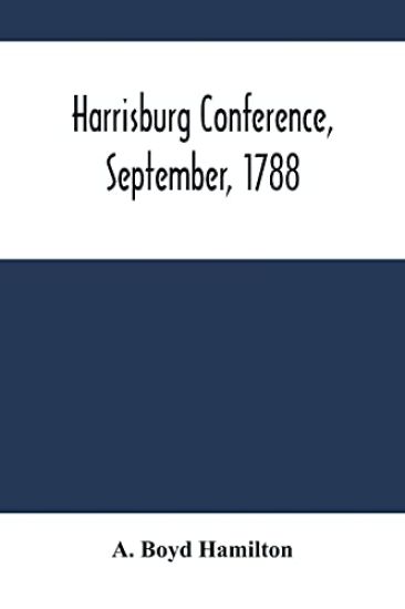 Harrisburg Conference, September, 1788