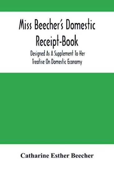 Miss Beecher'S Domestic Receipt-Book