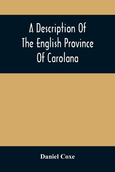 A Description Of The English Province Of Carolana