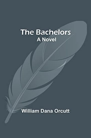 The Bachelors; A Novel