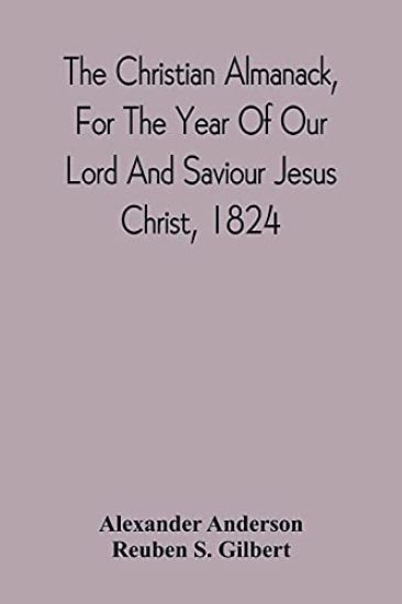 The Christian Almanack, For The Year Of Our Lord And Saviour Jesus Christ, 1824