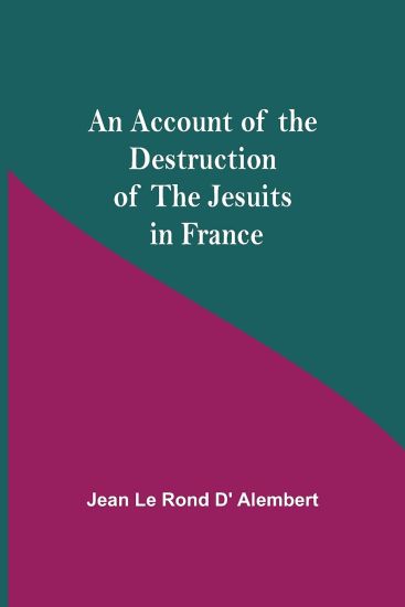 An Account Of The Destruction Of The Jesuits In France