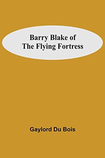 Barry Blake Of The Flying Fortress