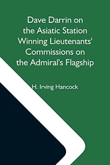 Dave Darrin On The Asiatic Station Winning Lieutenants' Commissions On The Admiral'S Flagship