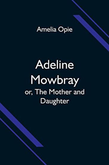 Adeline Mowbray; or, The Mother and Daughter