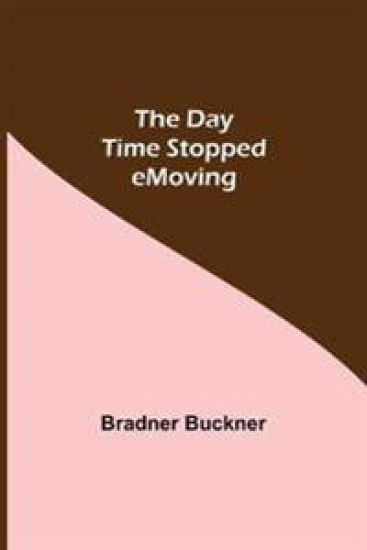 The Day Time Stopped Moving