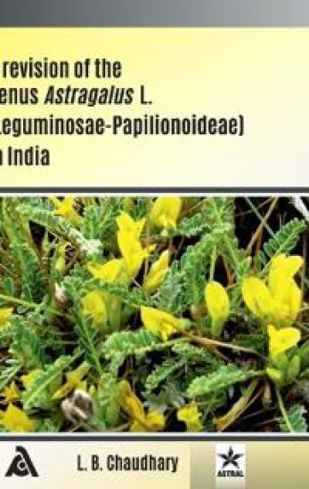Revision of the Genus Astragalus L (Leguminosae Papilionoideae) in India