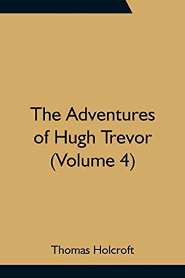 The Adventures of Hugh Trevor (Volume 4)