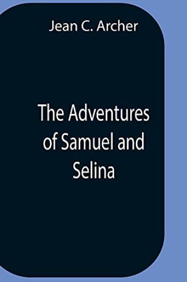 The Adventures Of Samuel And Selina