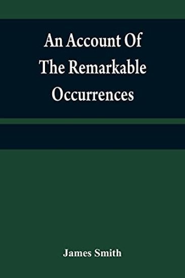 An account of the remarkable occurrences in the life and travels of Colonel James Smith (Late a citizen of Bourbon County, Kentucky)