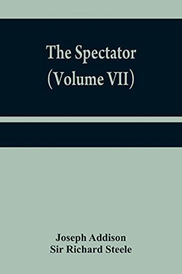 The Spectator (Volume VII)
