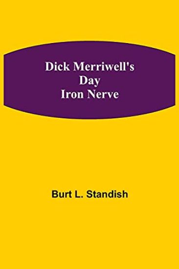 Dick Merriwell's Day Iron Nerve