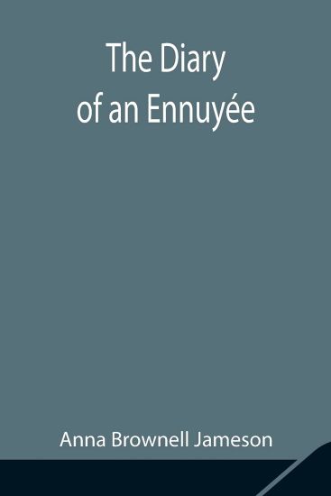 The Diary of an Ennuyée