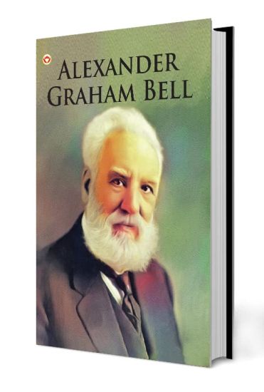 Great Scientists of the World: Alexander Graham Bell