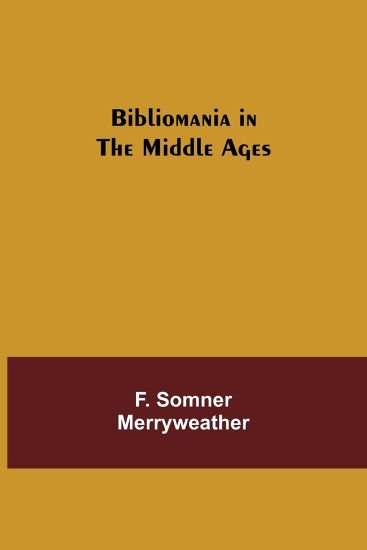Bibliomania in the Middle Ages
