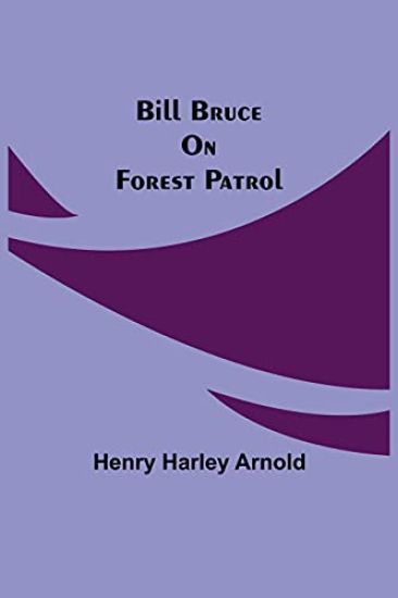 Bill Bruce on Forest Patrol