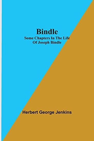 Bindle; Some Chapters in the Life of Joseph Bindle