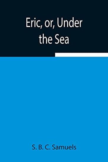 Eric, or, Under the Sea