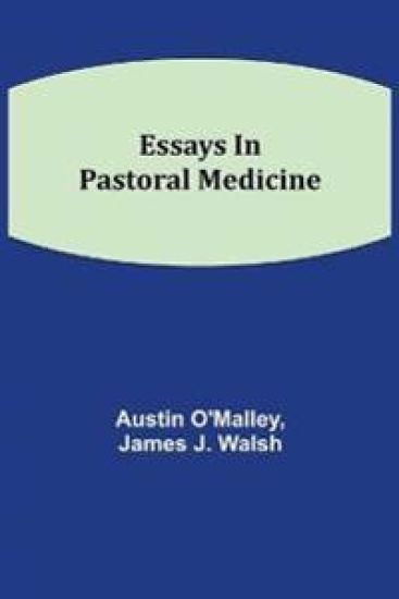 Essays In Pastoral Medicine