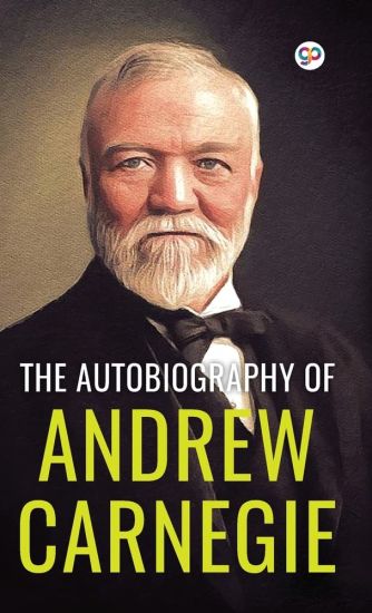 The Autobiography of Andrew Carnegie