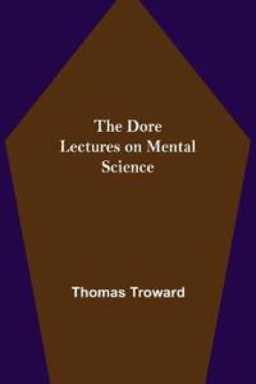 The Dore Lectures on Mental Science