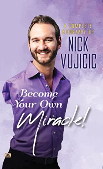 A Complete Biography Of Nick Vujicic