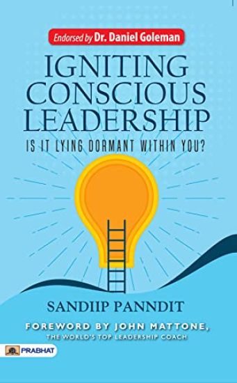 Igniting Conscious Leadership (is it Lying Dormant within You?)
