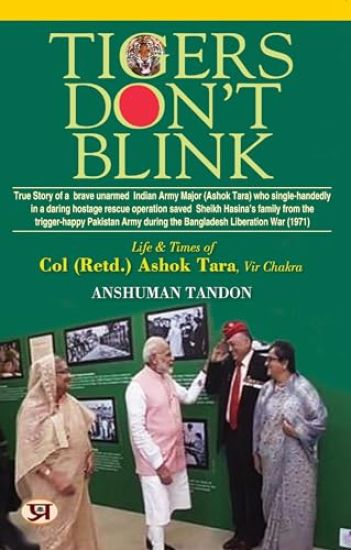 TIGERS DON’T BLINK BIOGRAPHY OF COL. ASHOK KUMAR TARA