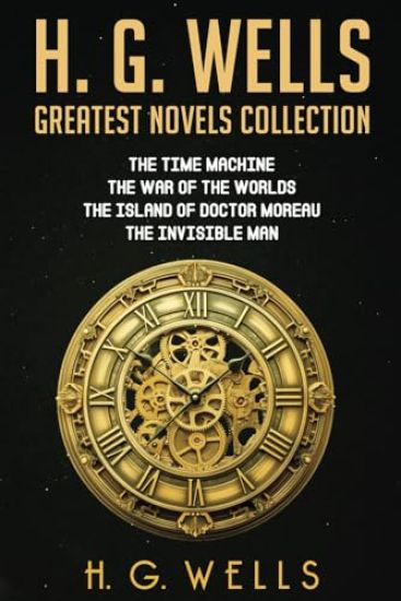 H. G. Wells Greatest Novels Collection