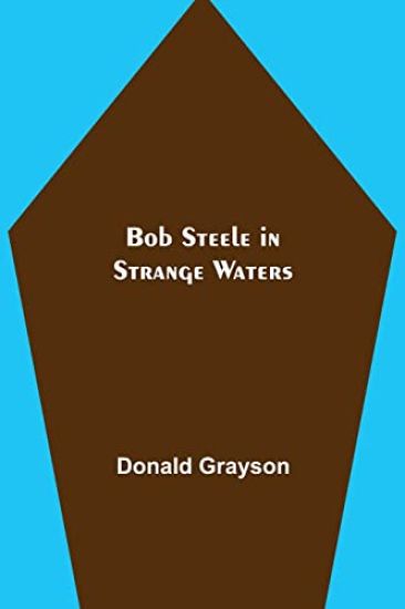 Bob Steele in Strange Waters