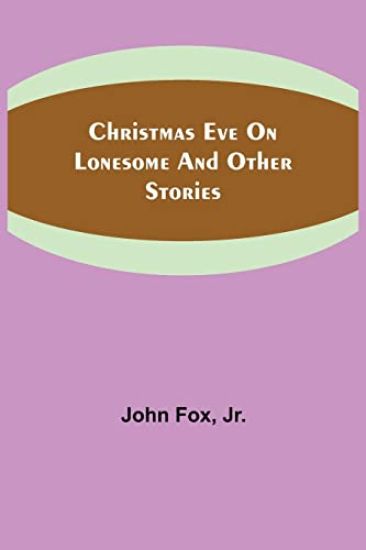 Christmas Eve on Lonesome and Other Stories