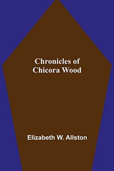 Chronicles of Chicora Wood