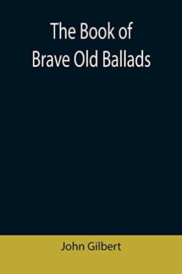 The Book of Brave Old Ballads