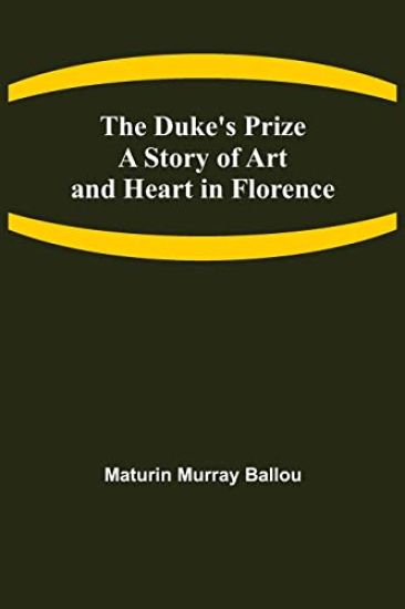 The Duke's Prize A Story of Art and Heart in Florence