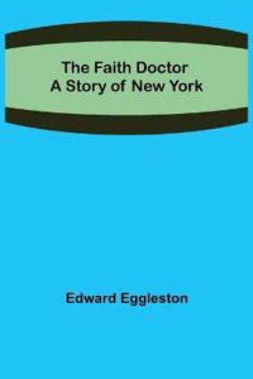 The Faith Doctor A Story of New York