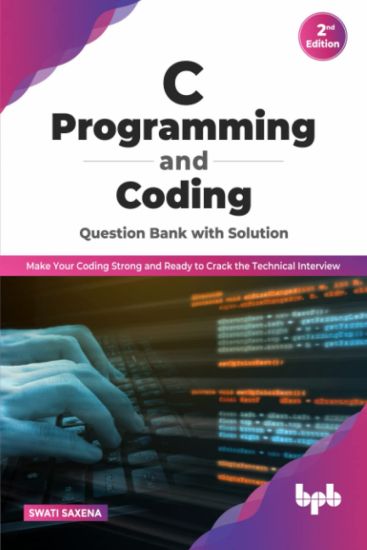 C Programming and Coding Question Bank with Solution (2nd Edition)