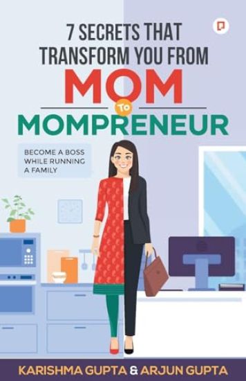 7 Secrets That Transform You From Mom To Mompreneur