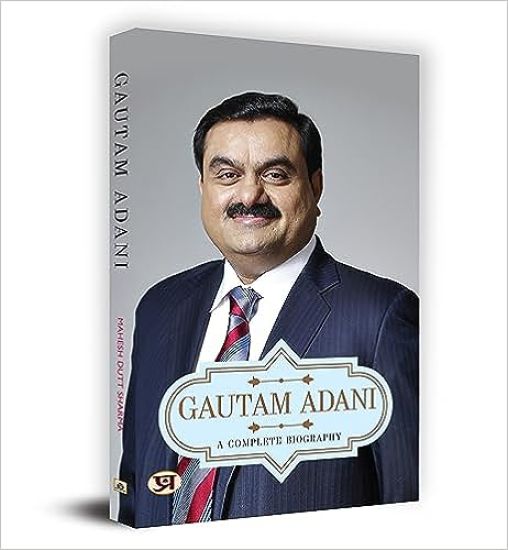 gautam adani a complete biogrpahy