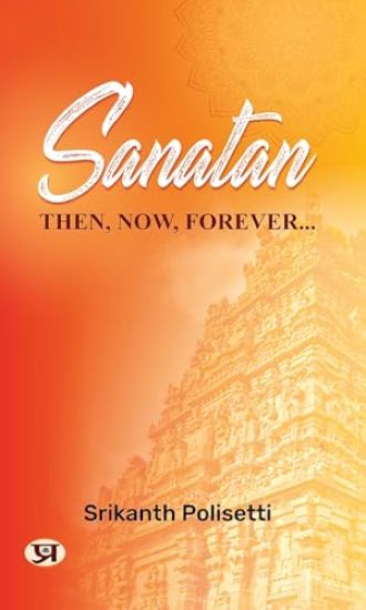 Sanatan Then Now Forever