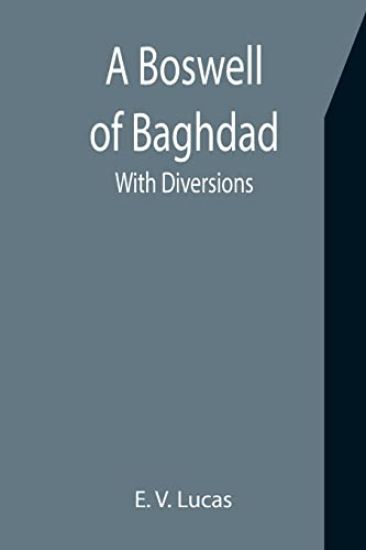 A Boswell of Baghdad; With Diversions