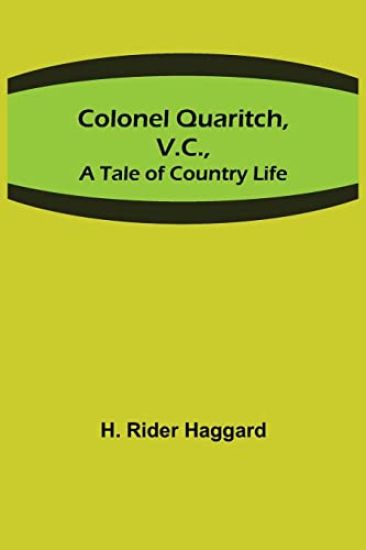 Colonel Quaritch, V.C.; A Tale of Country Life